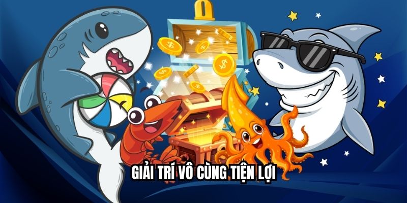 Giải trí vô cùng tiện lợi